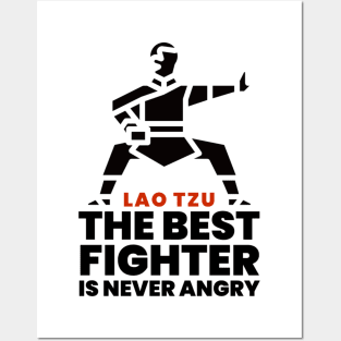 The best fighter is never angry - Lao Tzu Posters and Art